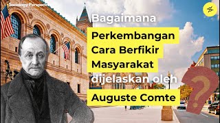 BAGAIMANA PERKEMBANGAN CARA BERPIKIR MASYARAKAT DIJELASKAN AUGUSTE COMTE [upl. by Runkle]