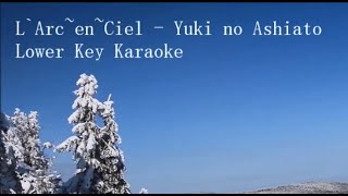 LArcenCiel  Yuki no Ashiato 雪の足跡 Romaji Lyrics Lower Key Karaoke [upl. by Anahsed]