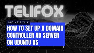 How to set up a Domain Controller AD server on Ubuntu OS [upl. by Yenial165]