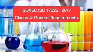 ISOIEC 17025 2017 Clause 4 General Requirements II Bishnupriya Mishra [upl. by Rodl680]