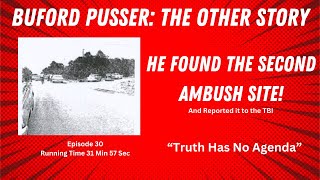 30 BUFORD PUSSER The Other Story quotAfter the Ambushquot [upl. by Nerra]