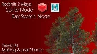 Redshift 2 Maya  Tutorial 4  Sprite amp Ray Switch Nodes  Making a Leaf Shader [upl. by Cotsen654]