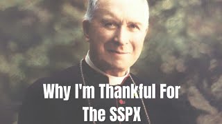 Why Im Thankful for the SSPX [upl. by Pickett]