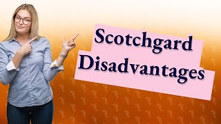 What are the disadvantages of Scotchgard [upl. by Htidirrem709]