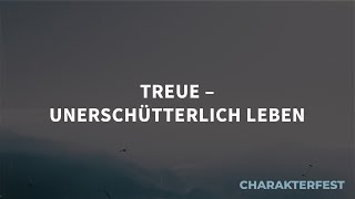 Charakterfest Treue – unerschütterlich leben Joel Meier [upl. by Sabu]