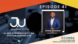 Just Unsecure Episode 41  AI and Cybersecurity  An African Perspective [upl. by Wendi720]