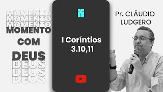 ÚNICO ALICERCE  1 CORÍNTIOS 31011  MOMENTO COM DEUS [upl. by Krug]