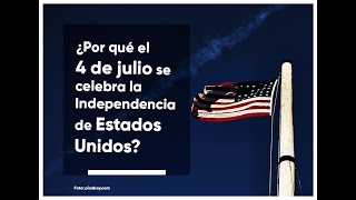 ¿Qué se celebra el 4 de julio en Estados Unidos Este es el origen del festejo de la Independencia [upl. by Cox261]