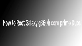 how to root Samsung SM G360HDS Galaxy Core Prime Duos [upl. by Draw]