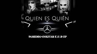 quien es quien bohemio  zp  oskitar eur trap [upl. by Tirreg]