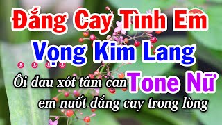 Karaoke Đắng Cay Tình Em  Vọng Kim Lang Tone Nữ  Karaoke Điệu Lý [upl. by Ylremik]