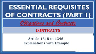 ESSENTIAL REQUISITES OF CONTRACTS Consent Article 13181346 Obligations and Contracts [upl. by Freddie570]