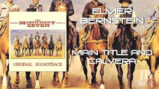 Elmer Bernstein  Main Title and Calvera Original Soundtrack From quotThe Magnificent Sevenquot [upl. by Shishko]