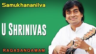 Samukhananilva  U Shrinivas Album Ragasangamam [upl. by Nicole]