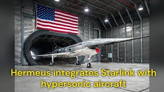 Hermeus integrates Starlink with hypersonic aircraft [upl. by Ainahtan636]