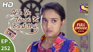 Yeh Un Dinon Ki Baat Hai  Ep 252  Full Episode  21st August 2018 [upl. by Shell731]