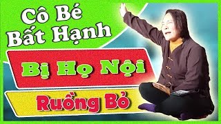 Hay Cô Đồng Sinh  Bất HạnhKhi Bị Họ Hàng Bên Nội Ruồng Bỏ [upl. by Waki]