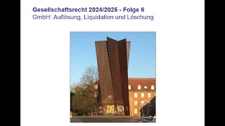 Gesellschaftsrecht 2025 Folge 8 GmbH  Auflösung Liquidation Löschung [upl. by Pansie]