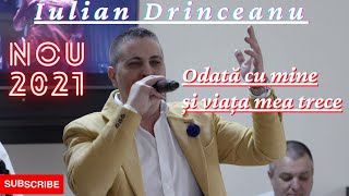 🎬Iulian Drinceanu  Odată cu mine și viața mea trece COVER 2021 Dragana Mirkovic Adi de la Vâlcea [upl. by Esened992]