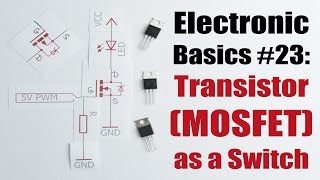 Electronic Basics 23 Transistor MOSFET as a Switch [upl. by Cown]