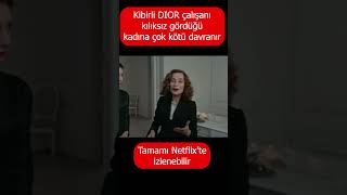 Kibirli DIOR çalışanı kadına kötü davranır  Tamamı Netflixte izlenebilir [upl. by Eelsew]