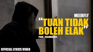 MeerFly  quotTUAN TIDAK BOLEH ELAKquot OFFICIAL LYRICS VIDEO [upl. by Ramedlav]