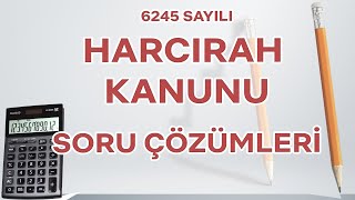 6245 SAYILI HARCIRAH KANUNU  Güncel Soru Çözümü [upl. by Amory]