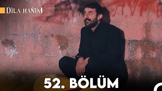 Dila Hanım 52 Bölüm 2 Sezon [upl. by Novyad]