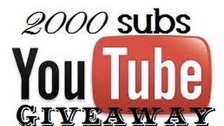 2000 Subscriber Giveaway  Winners CLOSED [upl. by Millhon]