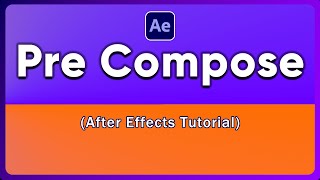 Pre Compose in After Effects Ep19 after effects tutorial [upl. by Janik855]