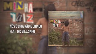 MC Cabelinho  Nós é cria não é criado feat MC Bielzinho [upl. by Liba]