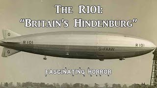 The R101 quotBritains Hindenburgquot  A Short Documentary  Fascinating Horror [upl. by Accebar]