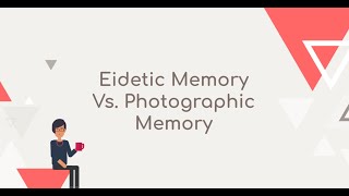 Eidetic Memory Vs Photographic Memory [upl. by Eiro343]