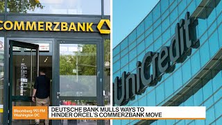 Deutsche Bank Mulls Ways to Foil UniCredits Commerzbank Move [upl. by Sage]