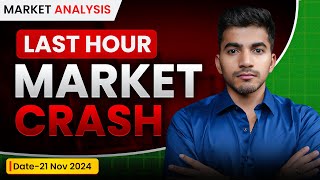 Market Analysis Nov 21 Last Hour Market Crash [upl. by Sayette566]