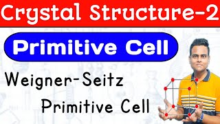 Primitive Cell  WeignerSeitz Primitive Cell  Crystal Structure2  Solid State Physics In Hindi [upl. by Gnoh2]