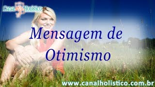 É um ótimo dia para você  Mensagem Otimismo  Canal Holistico [upl. by Beffrey]