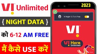 vi unlimited data from 12am to 6am kaise use kare  vi unlimited data from 12am to 6am  Night Data [upl. by Mccallion]