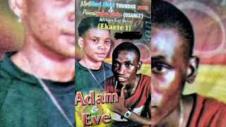 Muri thunder x osanle iyabo  Adam and Eve 2 [upl. by Ecraep]