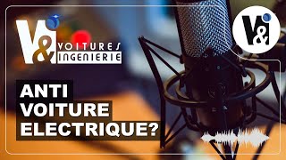 Voitures amp Ingénierie  Anti véhicule Electrique Oui ou Non Podcast [upl. by Gordon]