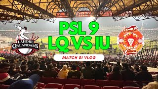 Opening Match Of PSL 9  Lahore Qalandar vs Islamabad United Match Vlog [upl. by Yacov9]