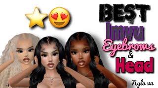 Best  cute imvu heads amp eyebrows Nyla vu ⭐️💞 [upl. by Burlie]