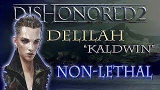 Delilah Kaldwin  Nonlethal Guide Dishonored 2 [upl. by Erasaec]