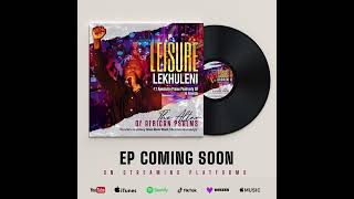 EP Dropping Soon Leisure Lekhuleni ft Awesome Praise Psalmody SA amp Friends [upl. by Ranee]