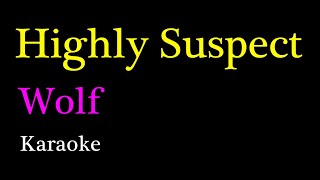 Highly Suspect  Wolf Karaoke [upl. by Leisha]