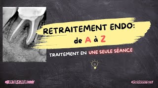 Retraitement endodontique Cas clinique de A à Z en une seule séance [upl. by Hadwin]