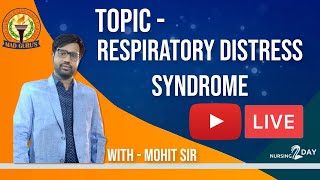 Respiratory Distress Syndrome  Online Class by Mohit Sir  MAD GURUs Nursing Coaching Classes [upl. by Ettevi]