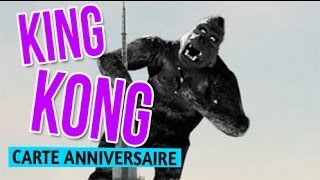 Anniversaire en retard à cause de King Kong carte anniversaire humour [upl. by Nariko]