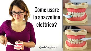 Come usare lo spazzolino elettrico  Le guide di QualeScegliereit [upl. by Nomelc]