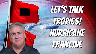 Lets Talk TropicsHurricane Francine 10am Wednesday Sept 11 Update [upl. by Halyhs]